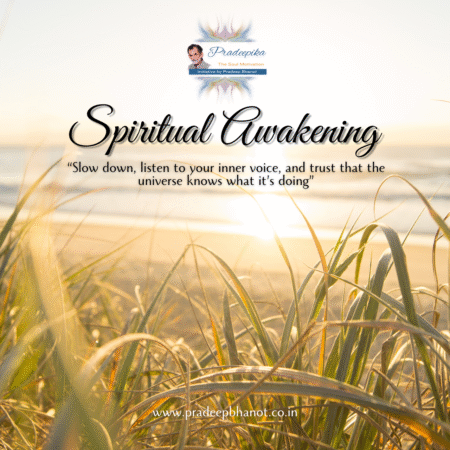 How Spiritual Awakening Can Help You Stay Calm, Focused, and Successful in a Chaotic World - Pradeepika - The Soul Motivation initiative by Pradeep Bhanot